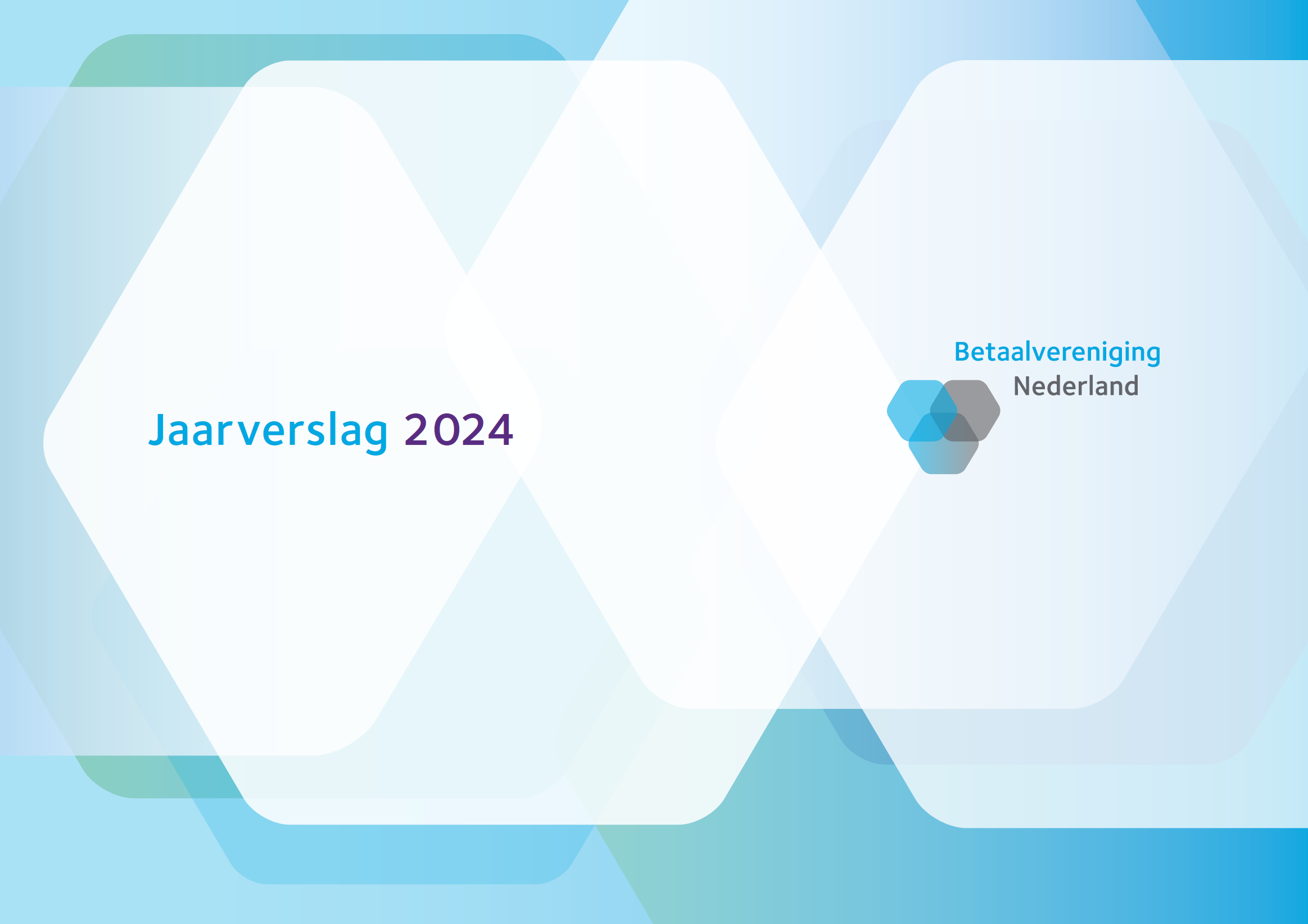 Omslag van het Jaarverslag 2024 van Betaalvereniging Nederland met abstracte, overlappende vormen die samenwerking en continuïteit in het betalingsverkeer uitstralen.