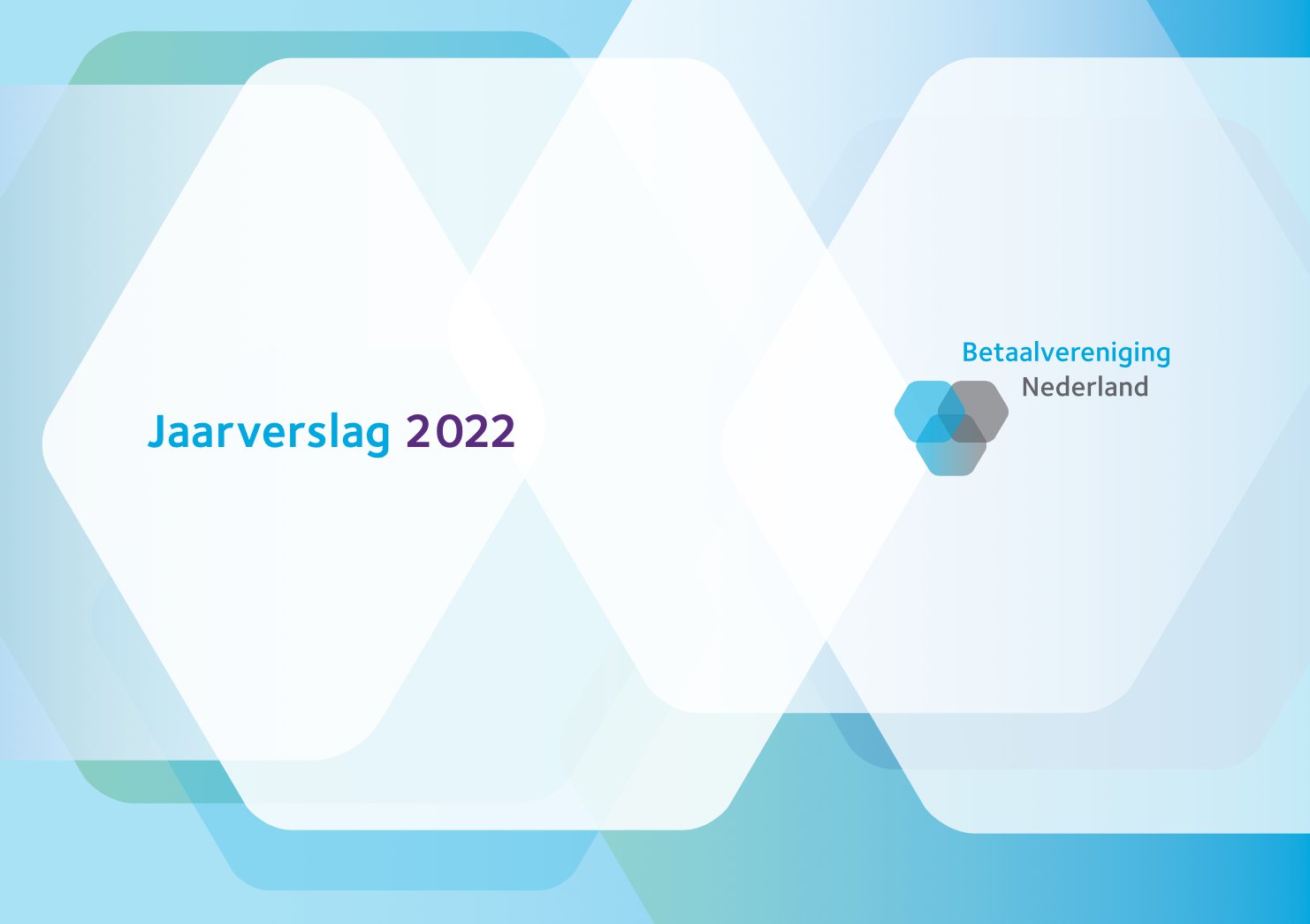 Omslag Jaarverslag 2022 van Betaalvereniging Nederland met logo en abstracte overlappende blauwe zeshoekvormen.