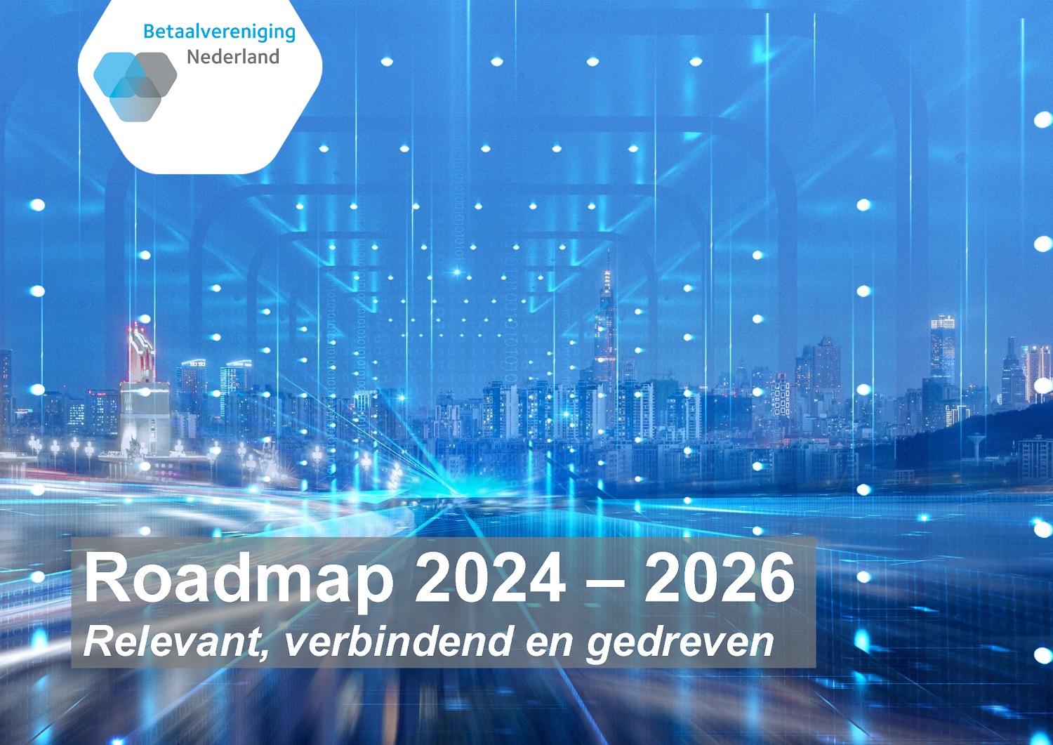 Banner van Betaalvereniging Nederland met futuristische verlichte stadsweg en tekst ‘Roadmap 2024–2026: Relevant, verbindend en gedreven’.